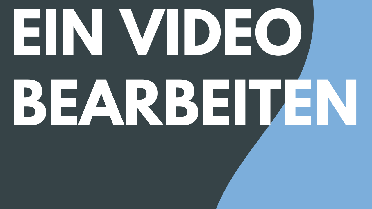 Ein Video bearbeiten