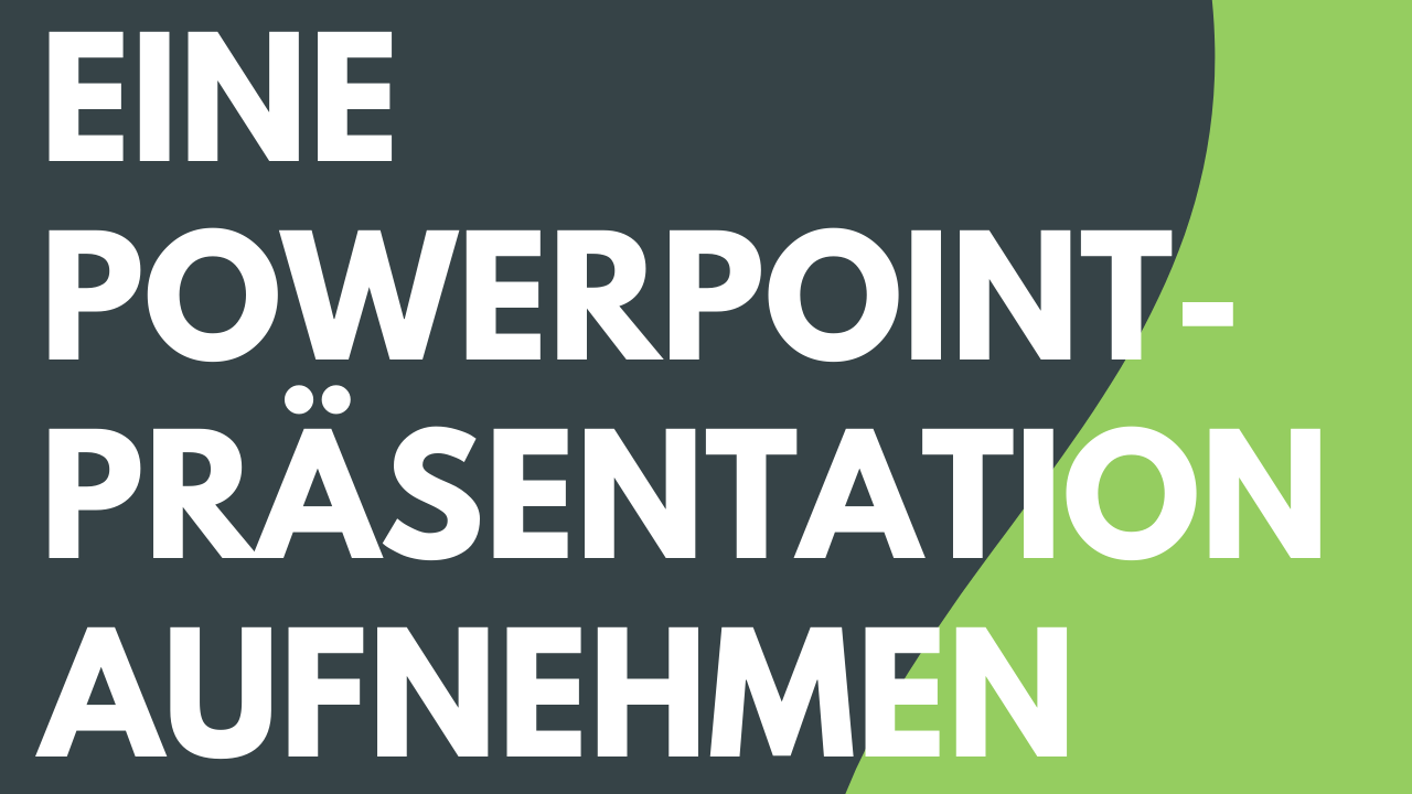 PowerPoint-Präsentation aufnehmen