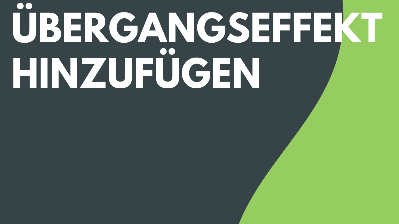 Übergangseffekt hinzufügen
