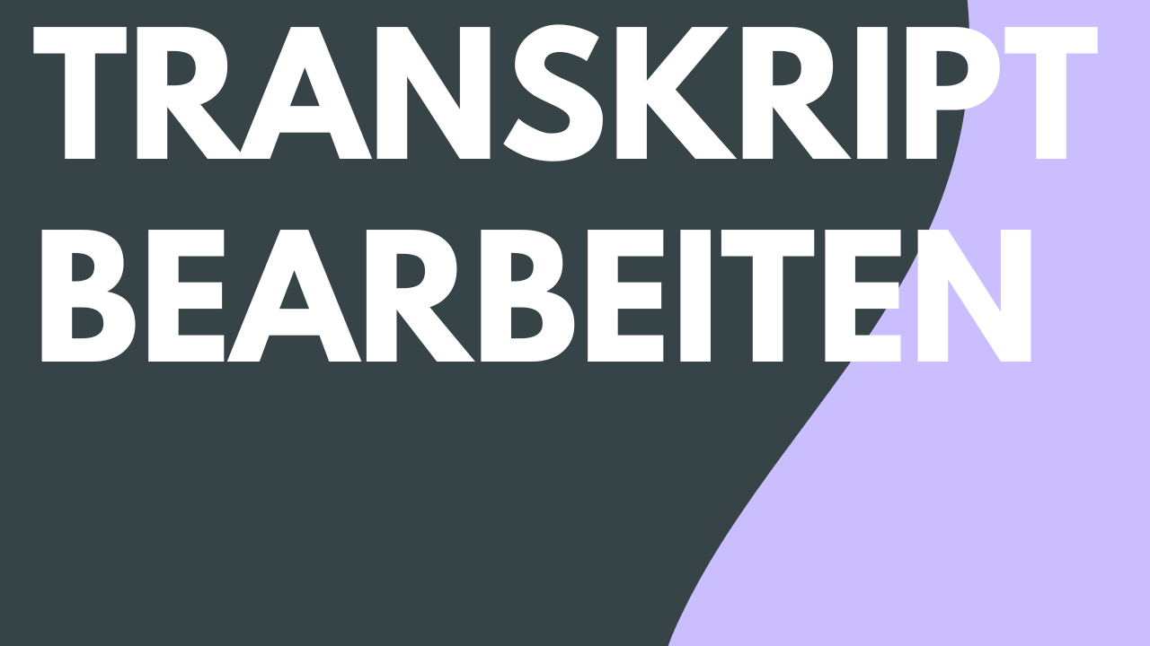 Transkript bearbeiten