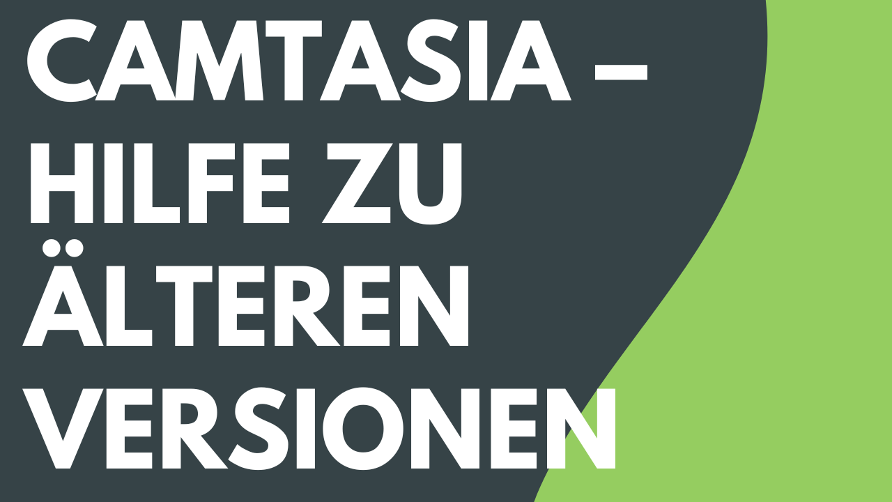 Camtasia – Hilfe zu älteren Versionen