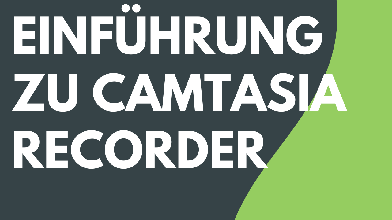 Einführung zu Camtasia Recorder